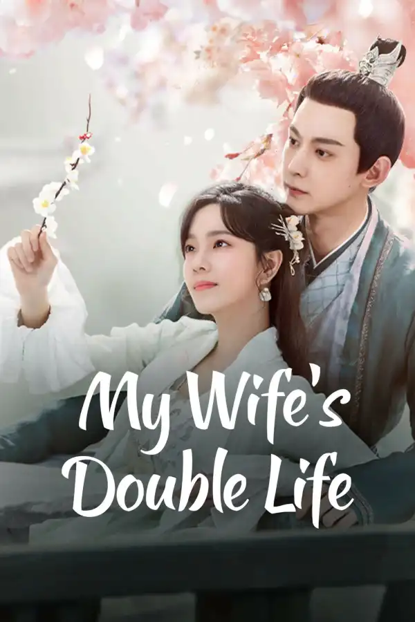 My Wifes Double Life (2024) [Chinese] (TV series)