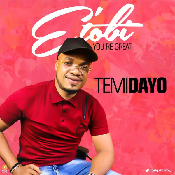 Temidayo – Eto’bi (You’re Great)