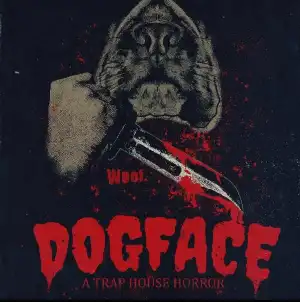 Dogface: A TrapHouse Horror (2021)