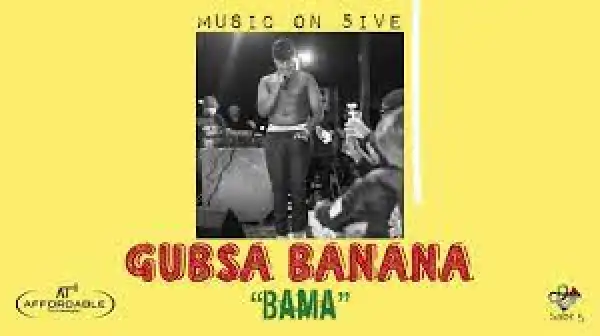 Gusba Banana – Bama