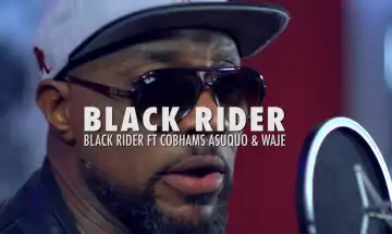 Black Rider Ft. Cobhams Asuquo, Waje – The Black Rider