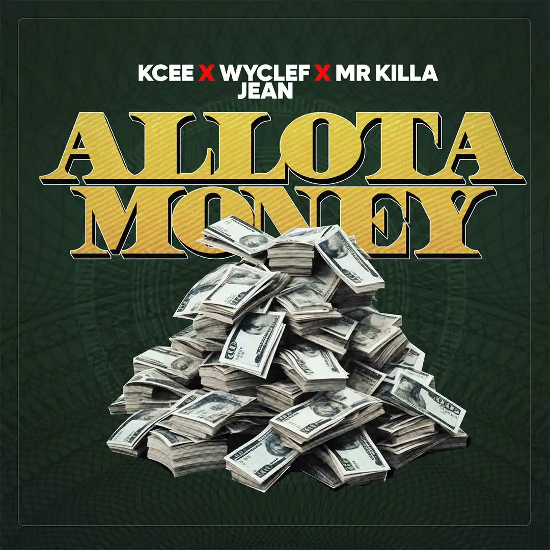 KCee – Allota Money ft. Wyclef Jean & Mr Killa
