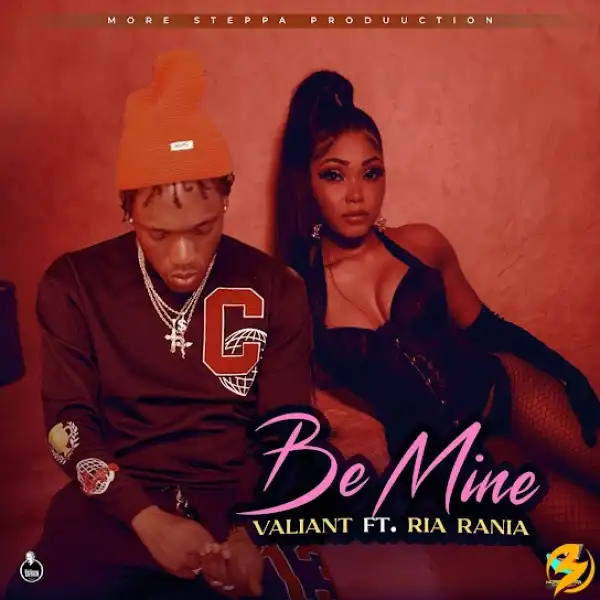 Valiant – Be Mine Ft. ria rania