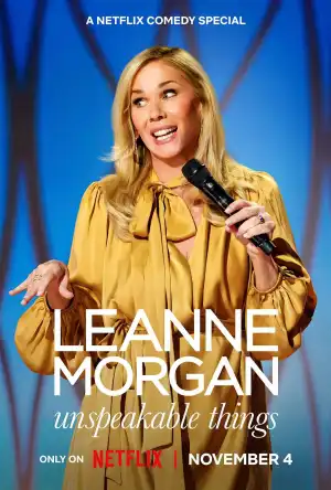 Leanne Morgan: Unspeakable Things (2025)