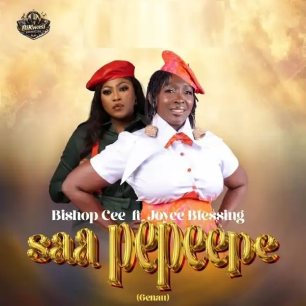 Bishop Cee – Saa Pepeepe Ft. Joyce Blessing
