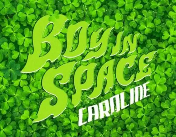 Boy In Space – Caroline