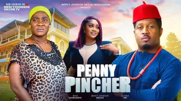 Penny Pincher (2024 Nollywood Movie)