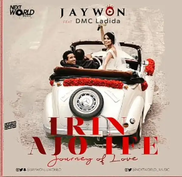 Jaywon – Irin Ajo Ife Ft. DMC Ladida