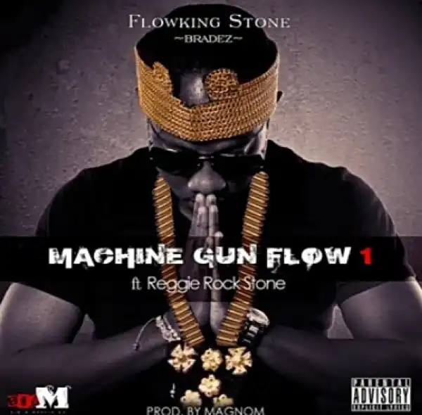 Flowking Stone – Machine Gun Flow Ft. Reggie Rockstone