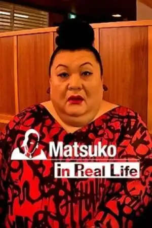 Matsuko In Real Life (2025)