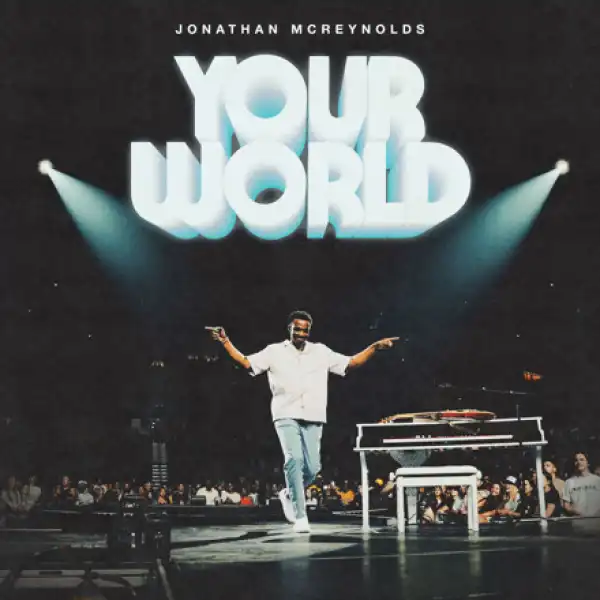 Jonathan McReynolds – Your World