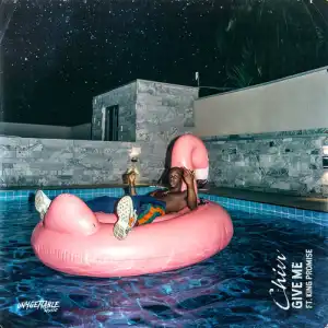 Chivv – Give Me Ft. King Promise