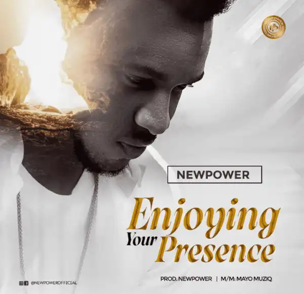 Newpower – Enjoying Your Presence