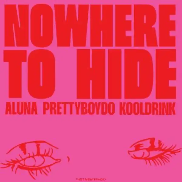 Aluna, Prettyboy D-O & Kooldrink – Nowhere To Hide