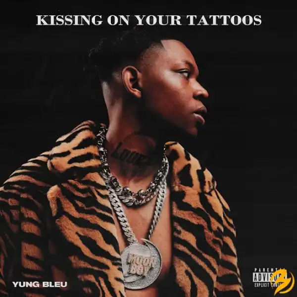 Yung Bleu – Kissing On Your Tattoos