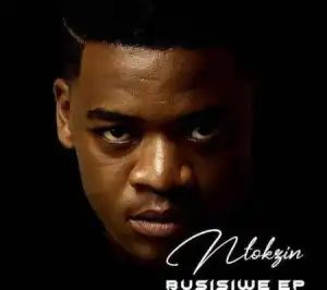 Ntokzin – Busisiwea (Album)