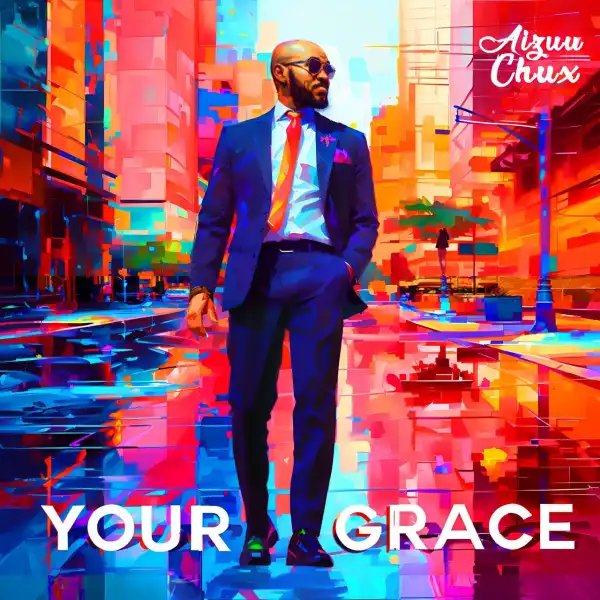 Aizuu Chux – Your Grace