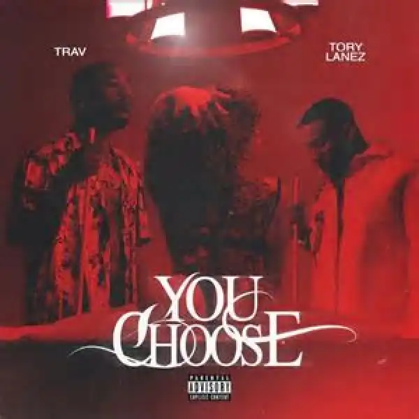 Trav - You Choose ft. Tory Lanez