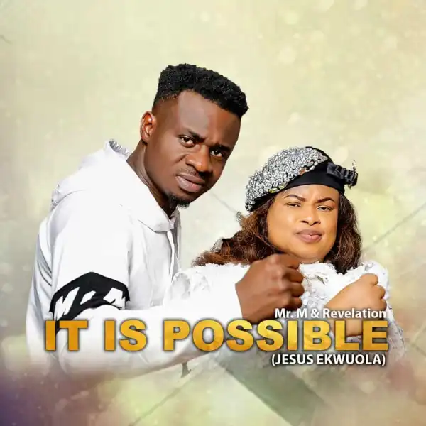 Mr M & Revelation – It is Possible (Live)