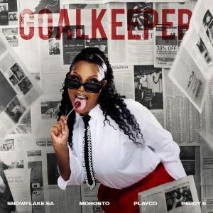 Snowflake SA – Goalkeeper ft Morosto, Playco Rsa & Percy 5