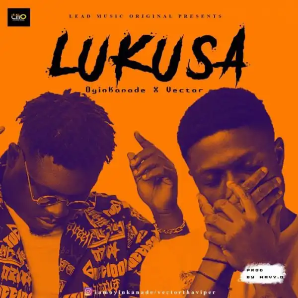 Oyinkanade Ft. Vector – Lukusa
