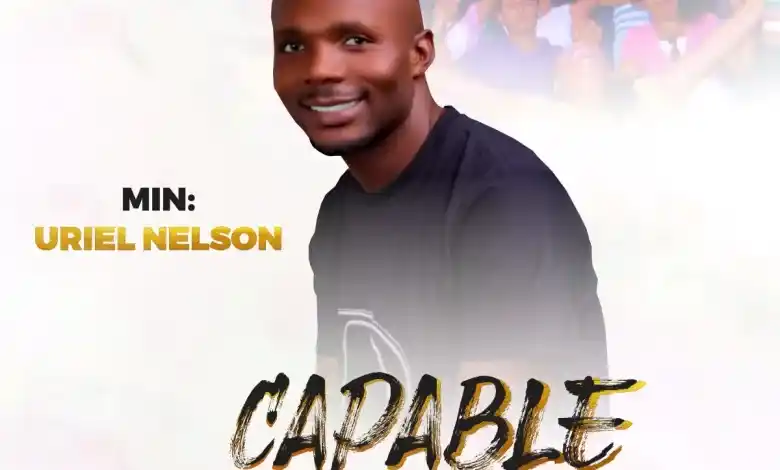 MINISTER URIEL – “CAPABLE GOD”