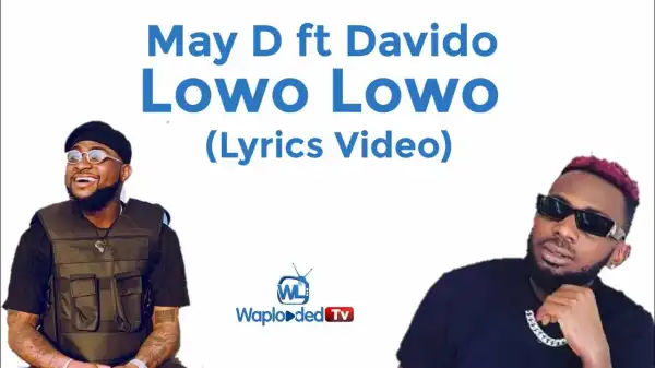 May D ft Davido - Lowo Lowo Remix (Lyrics Video)