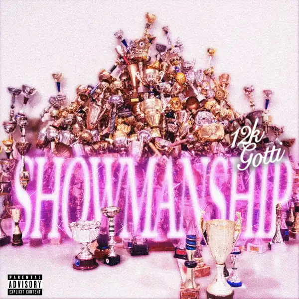 12K Gotti – Showmanship