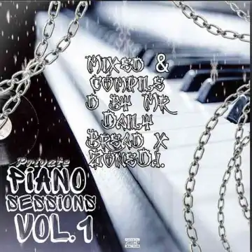 Mr D Bread & Lepara Le’ Dese Zonedj – Private Piano Sessions Vol. 1