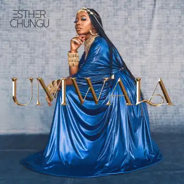 Esther Chungu – Chibebebe ft. Minister GUC