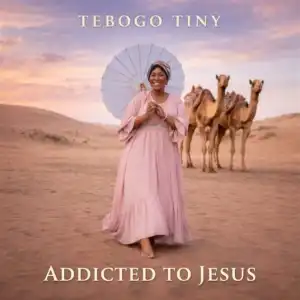 Tebogo Tiny – Addicted To Jesus