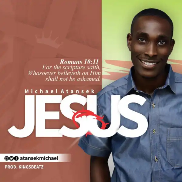 Michael Atansek – Jesus