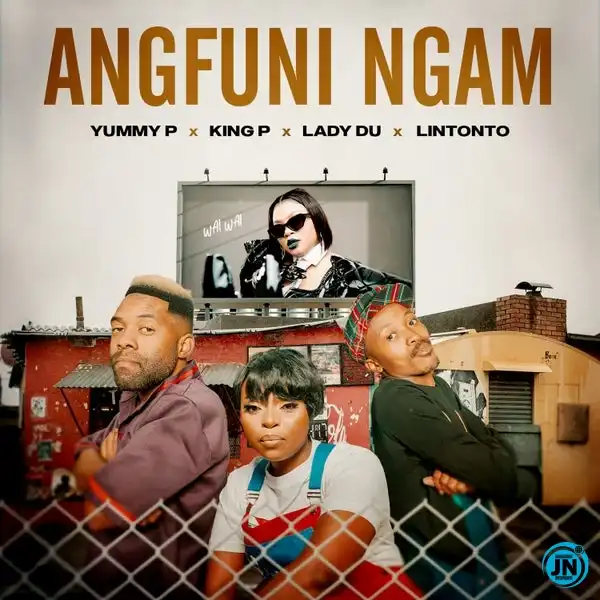 Yummy P – Angfuni Ngam Ft. Lintonto, Lady Du & King P