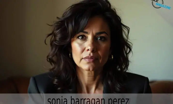 Biography & Career Of Sonia Barragán Pérez