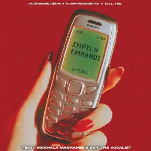 JudgeDeBliQSim – Impilo Emnandi ft SjavasDaDeejay, Tall Tee, Makhala Makhambi & Sky the Vocalist