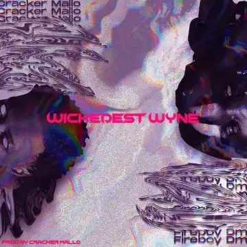 Cracker Mallo – Wickedest Wyne ft. Fireboy DML