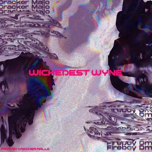 Cracker Mallo – Wickedest Wyne ft. Fireboy DML
