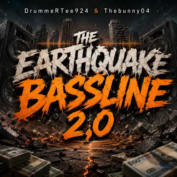 DrummeRTee924 & TheBunny04 – The Earthquake Bassline 2,0