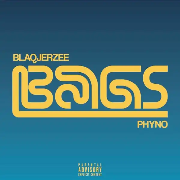 Blaq Jerzee ft. Phyno – BAGS