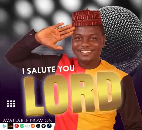 LekenPraise – I Salute You Lord