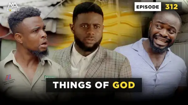 Mark Angel –Things Of God (Episode 312) (Comedy Video)