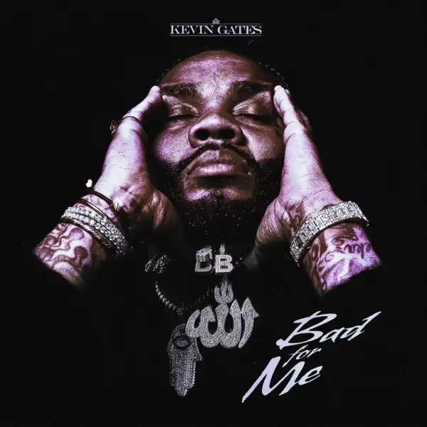 Kevin Gates – Bad For Me (Instrumental)