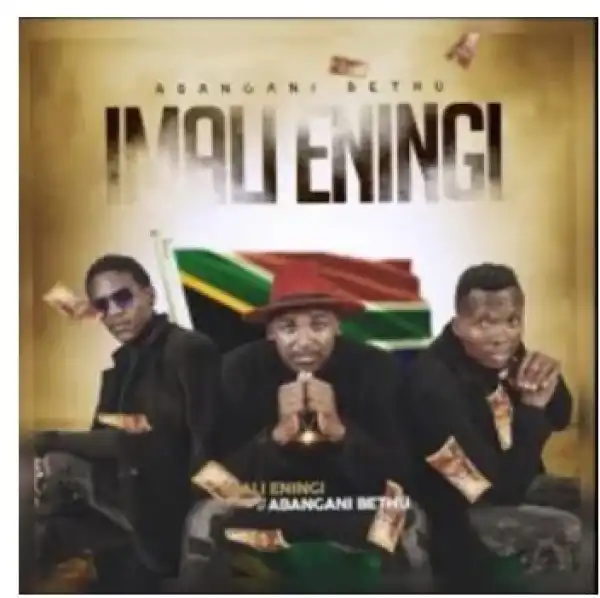 Abangani Bethu – Imali Eningi Ft. Formation Boyz