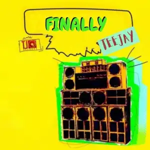 Teejay – Finally