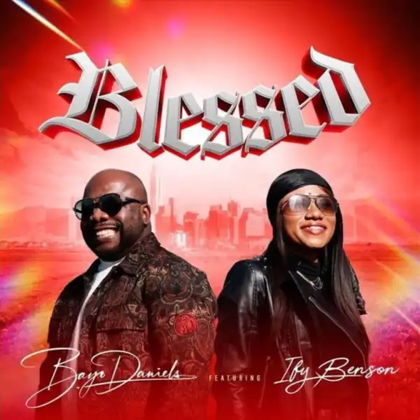 Bayo Daniels – Blessed Ft. Ify Benson