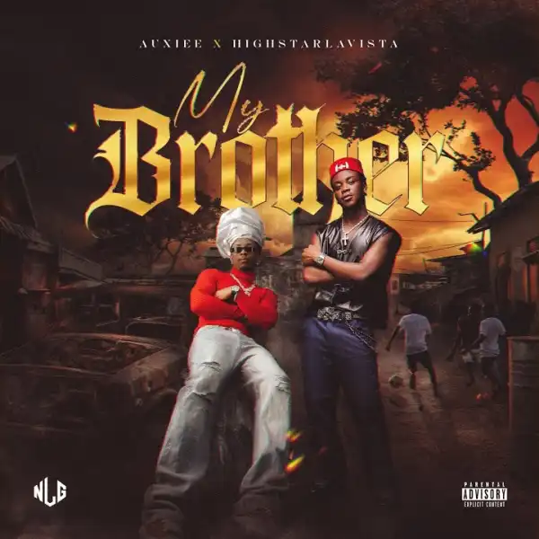 Auxiee Ft. Highstarlavista – My Brother