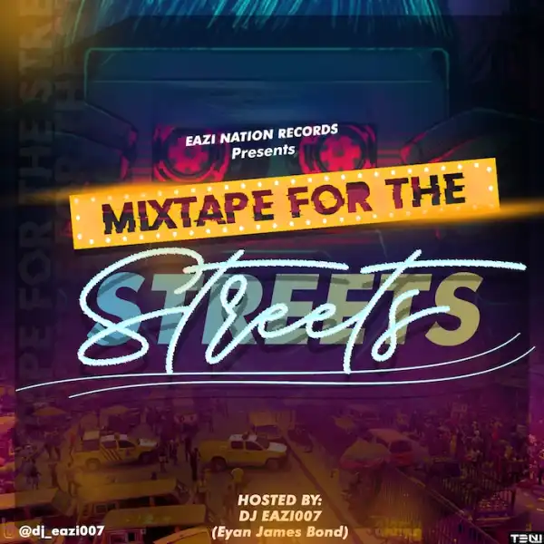 DJ Eazi007 – Mixtape For The Streets