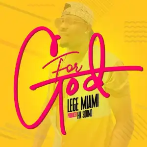 Lege Miami – For God