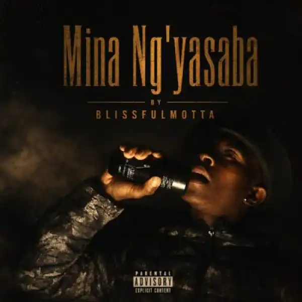 BlissfulMotta – Mina Ng’yasaba ft Jabulani Motha