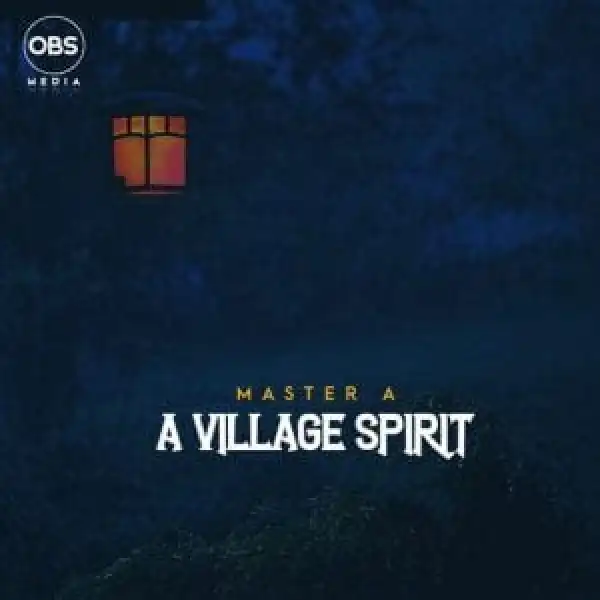 Master A – A Village Spirit (Original Mix)